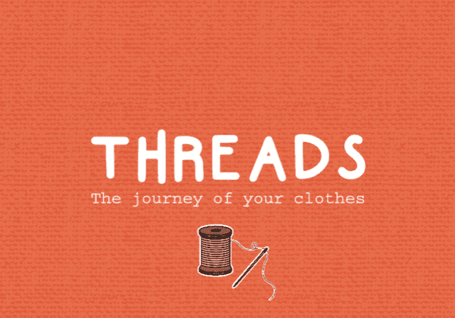 Learn about the journey of your clothes with THREADS interactive game.